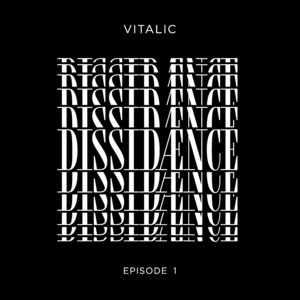 VITALIC: Dissidænce (Episode 1)