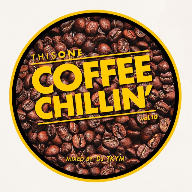 [MIX CD] DJ TKYM / COFFEE CHILLIN' -vol.10-