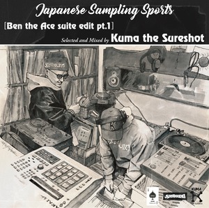 [MIX CD] Kuma the Sureshot / Japanese Sampling Sports (Ben the Ace suite edit pt.1)