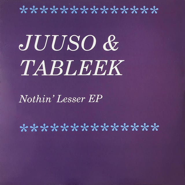 【12"】Juuso & Tableek - Nothin' Lesser EP