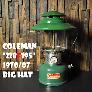 コールマン 228F 1970年7月製造 ツーマントル ランタン ビッグハット COLEMAN ビンテージ PATENTS PENDING 完全分解清掃 メンテナンス済み BIGHAT 70年代