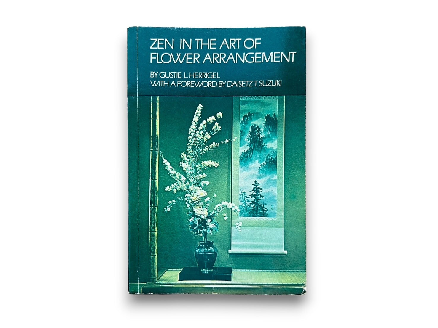 【SJ255】Zen in the Art of Flower Arrangement. An Introduction to the Spirit of the Japanese Art of Flower Arrangement (1979) / Gustie L. Herrigel