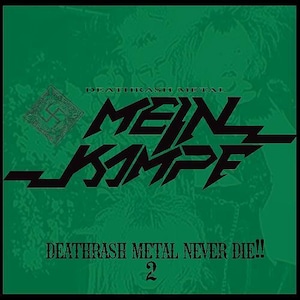 MEIN KAMPF   / -DEATHRASH METAL NEVER DIE!! 2-