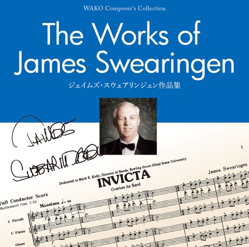 Wako Composer's Collection The Works of James Swearingen ジェイムズ・スウェアリンジェン作品集（WKCD-0201）