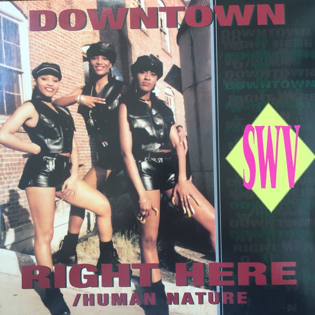 SWV ‎– Downtown / Right Here (Human Nature)