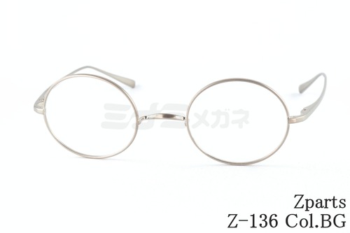 Zparts メガネ Z-136 Col.BG ラウンド 丸メガネ 一山 クラシカル 眼鏡 おしゃれ ブランド ジーパーツ 鯖江 日本製 正規品