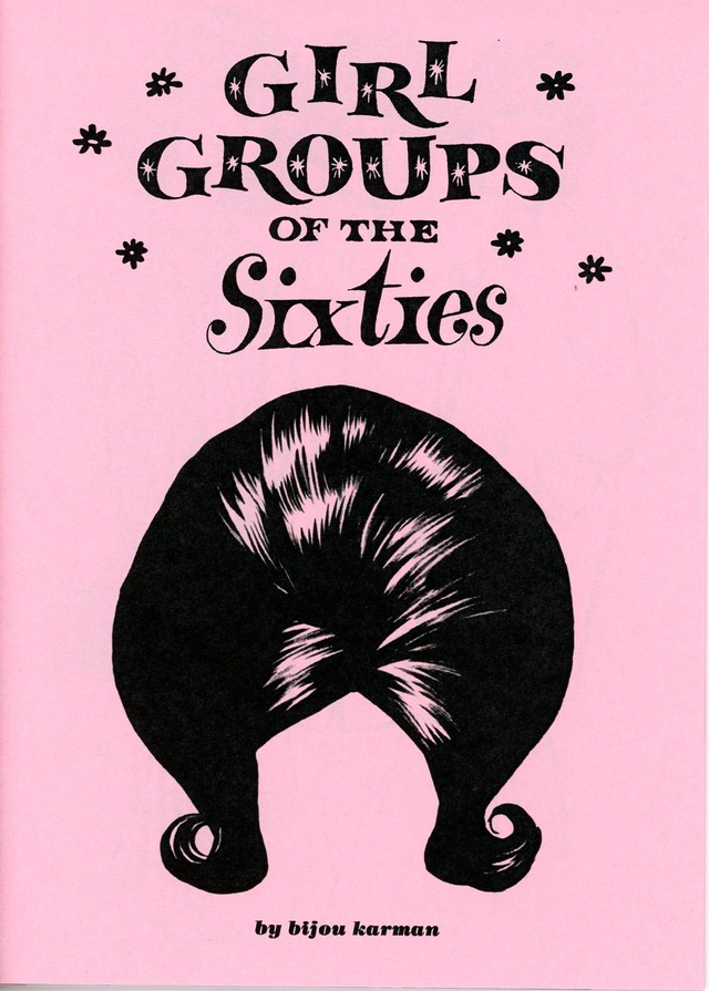 Artist Goods: Zine「Girl Groups of the Sixties」by Bijou Karman