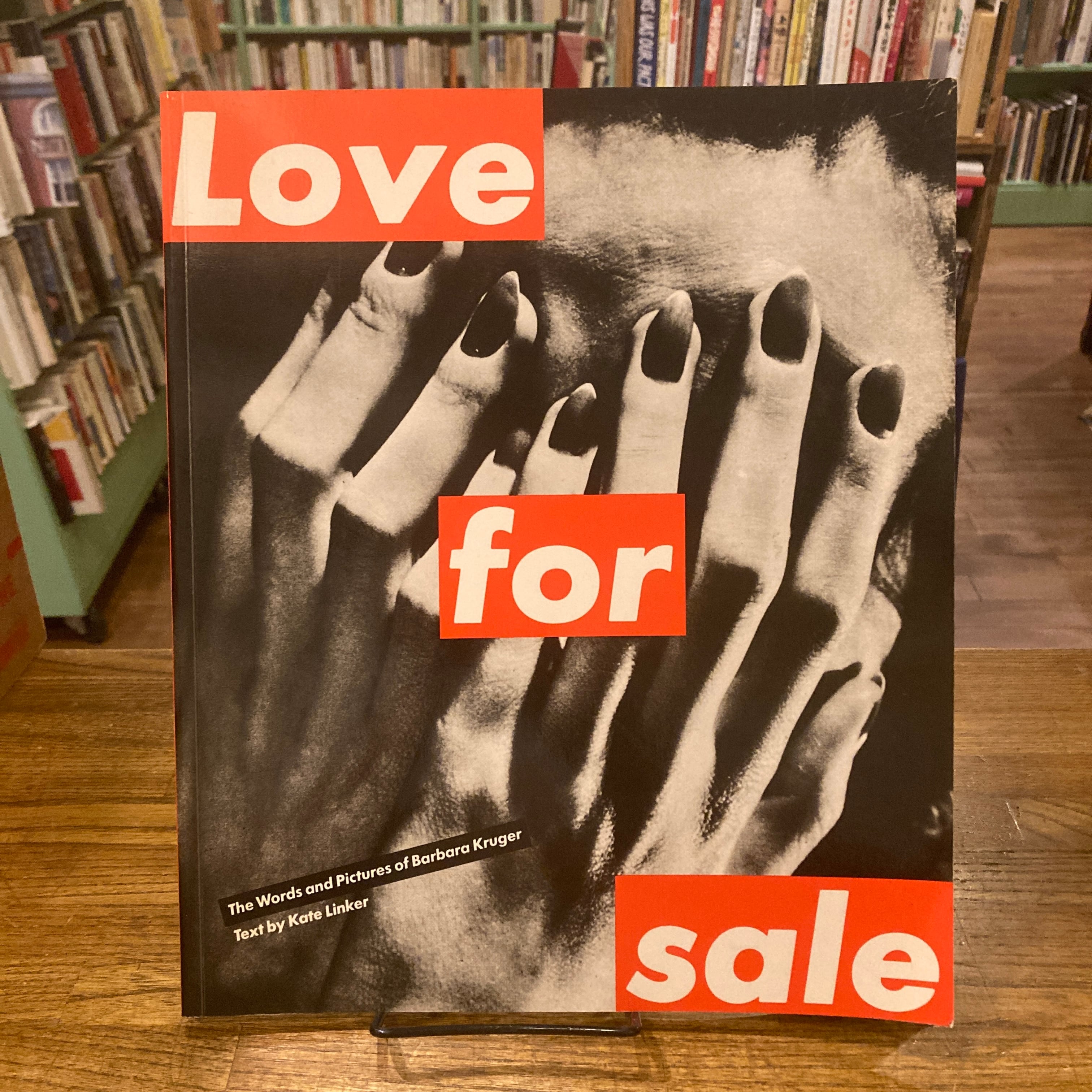 Love for sale: The Words and Pictures of Barbara Kruger / text