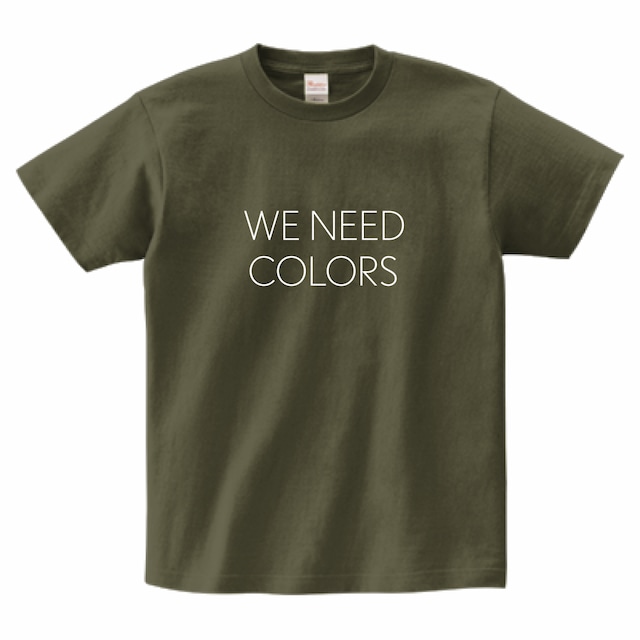 【WE NEED COLORS T-shirt】OLIVE KHAKI ／ white