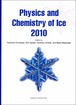 Physics and Chemistry of Ice 2010