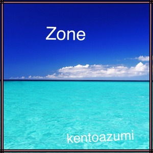 kentoazumi　31st 配信限定シングル　Zone（MP3）