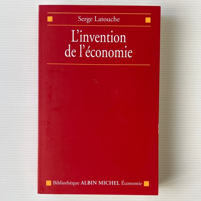 L'invention De L'economie ＜Bibliotheque Albin Michel Economie＞ / Serge Latouche / Albin Michel