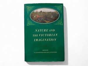 【SN007】【FIRST EDITION】NATURE AND THE VICTORIAN IMAGINATION /  U. C. KNOEPFLMACHER AND G. B. TENNYSON
