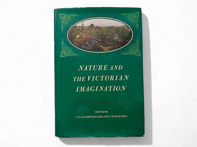 【SN007】【FIRST EDITION】NATURE AND THE VICTORIAN IMAGINATION /  U. C. KNOEPFLMACHER AND G. B. TENNYSON