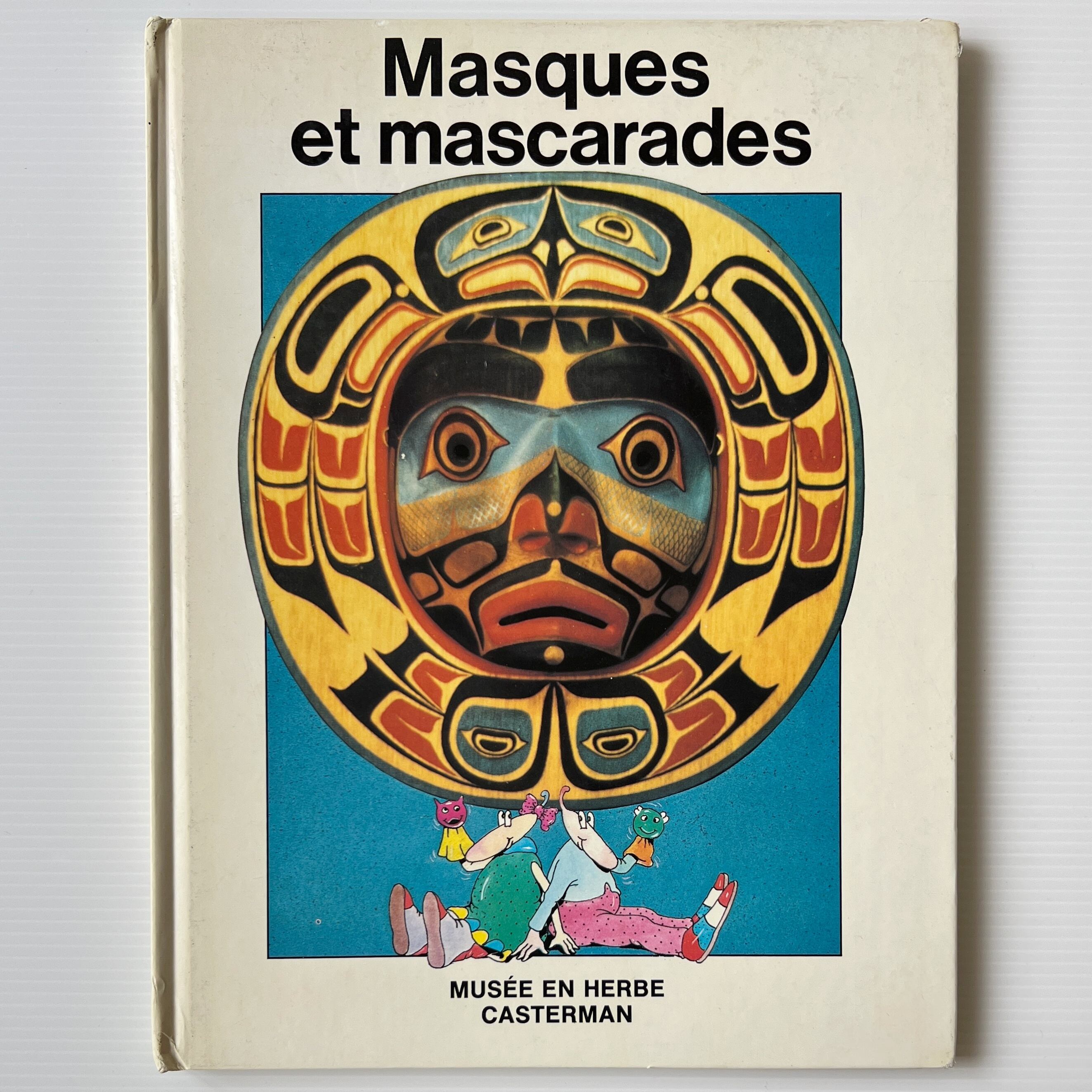 Masques et Mascarades / Laferrere, Sylvie; Merleau-Ponty, Claire; Tardy, Anne-Solange / Casterman