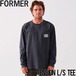 ロングスリーブTEE ロンT FORMER フォーマー TENSION L/S TEE TE22313C1L