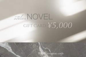 [ BASE限定販売 ] NOVEL gift card - ¥5,000 -