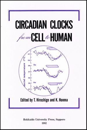 Circadian Clocks from Cell to Human―Proceedings of the Fourth Sapporo Symposium on Biological Rhythm, 1991