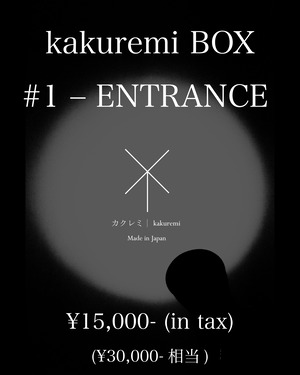 kakuremi BOX #1 – ENTRANCE