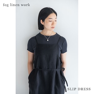 fog linen work / スリップドレス
