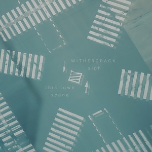 【予約9/27発売】WITHERCRACK / sigh「this town scene」