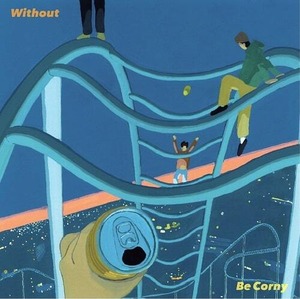 【CD】without  /  Be Corny