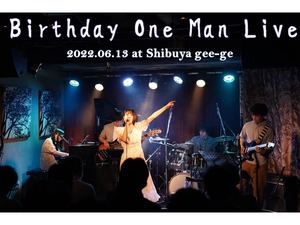 【誕生日】2022.06.13ワンマンライブ at Shibuya gee-ge.