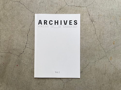 ARCHIVES Vol.1｜大岡弘晃