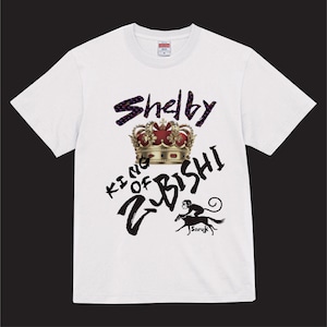 Shelby KING of ZUBISHI_キングTシェルビー