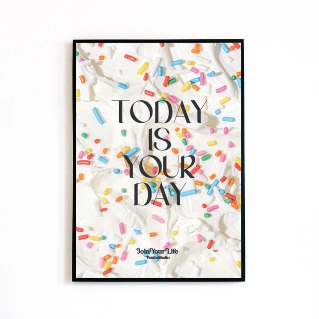 ♯005 TODAY IS YOUR DAY PARTY POSTER