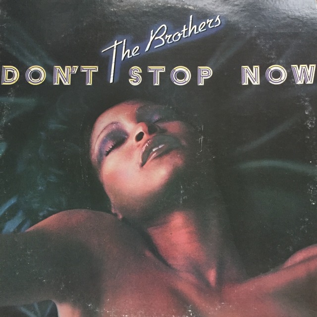 The Brothers ‎– Don't Stop Now