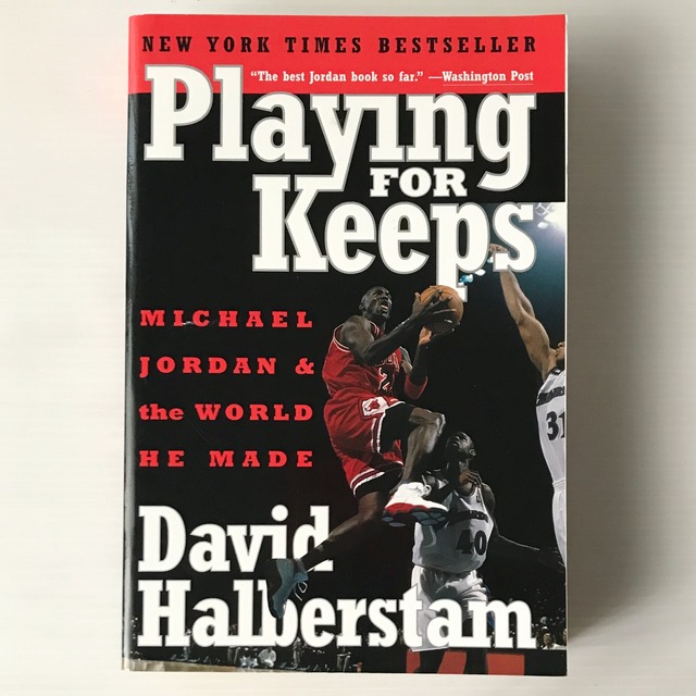 Playing for keeps : Michael Jordan and the world he made  by David Halberstam  Broadway Books