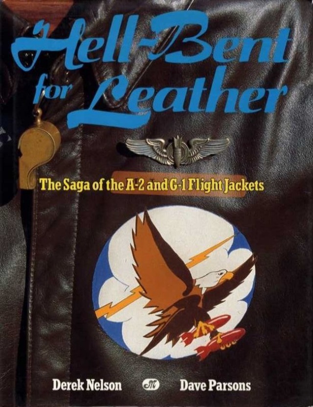Hell-Bent for Leather The Saga of the A-2 and G-1 Flight Jackets