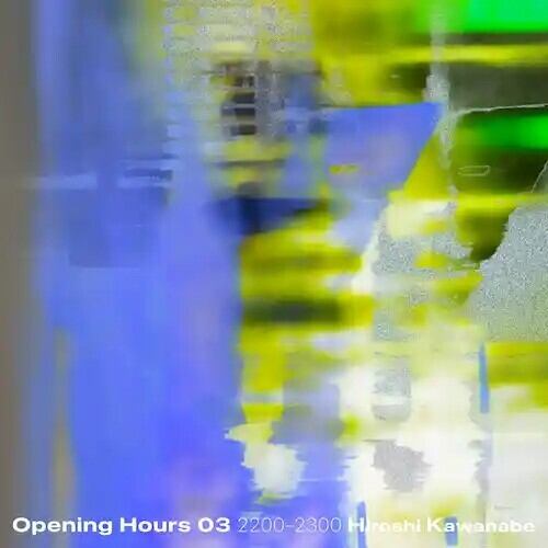 川辺ヒロシ/ミックステープ4種『Opening Hours 03