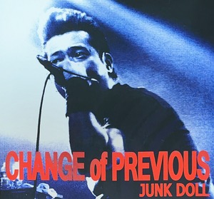 CHANGE of PREVIOUS / JUNK DOLL
