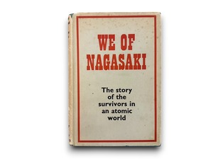 【SJ320】【FIRST UK EDITION】We of Nagasaki : The story of survivors in an atomic wasteland(1951)/ Takashi Nagai