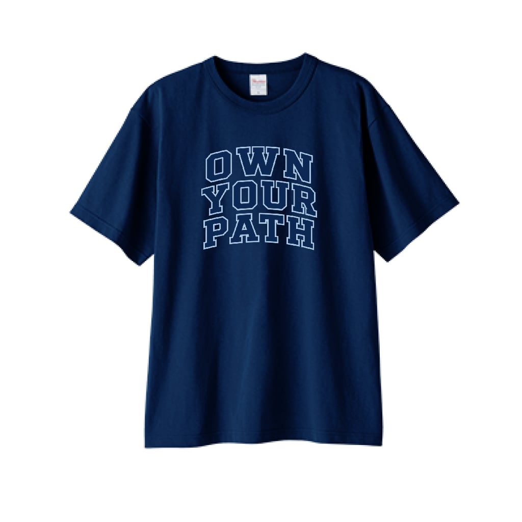 OWN YOUR PATH Tシャツ o-010