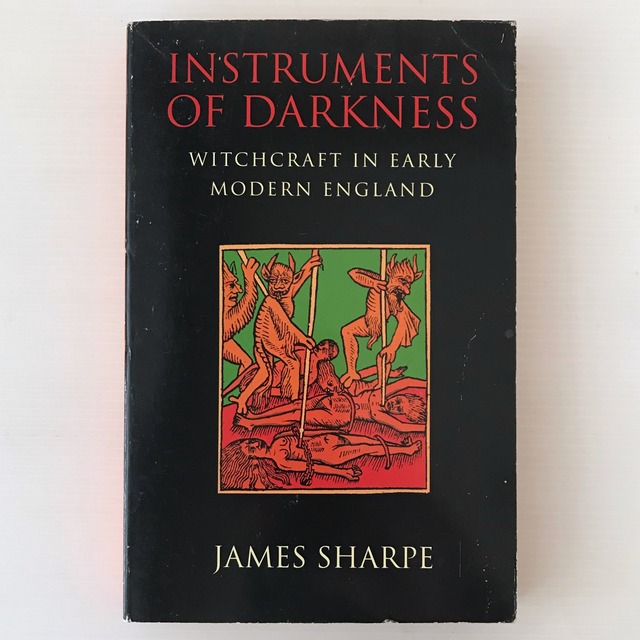 Instruments of darkness : witchcraft in early modern England  James Sharpe