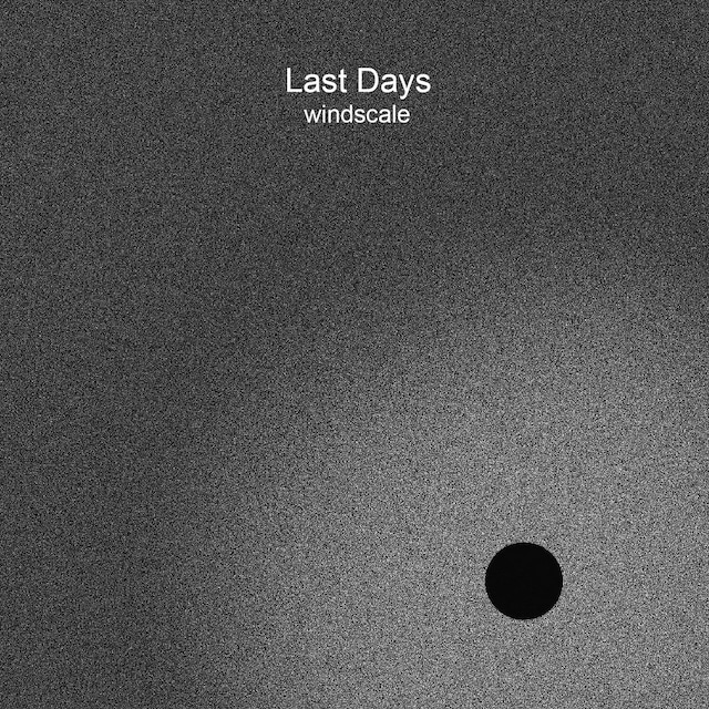 【CD】Last Days  - Windscale（n5md）