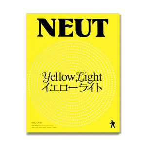 NEUT Magazine ISSUE 2022 / YELLOW LIGHT