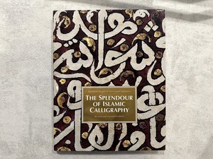 【VA563】The Splendor of Islamic Calligraphy /visual book