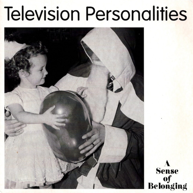 【7EP】Television Personalities – A Sense Of Belonging