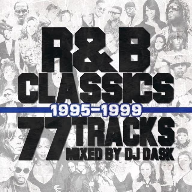 洋楽 THE BEST OF R&B CLASSICS MIXED BY DJDASK R&Bクラシック77曲MIX!! '95～'99年】 DJ DASK / R&B CLASSICS 77