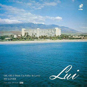 【7"】LUI - OH, OH (I THINK I'M FALLIN' IN LOVE) / MY LOVER /＜P-VINE＞P76227