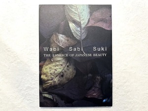 【VN067】Wabi Sabi Suki : The Essence of Japanese Beauty /visual book