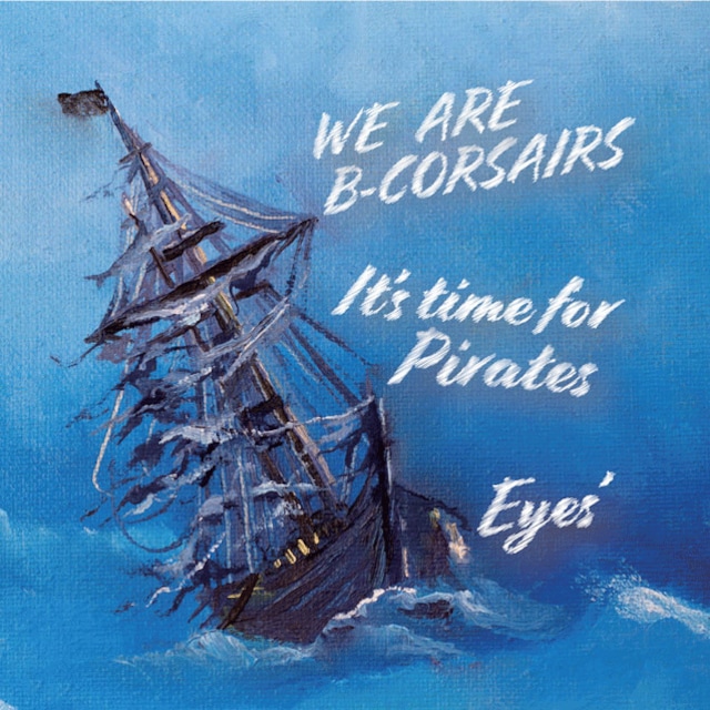 【CD】We are B-CORSAIRS / Eyes'