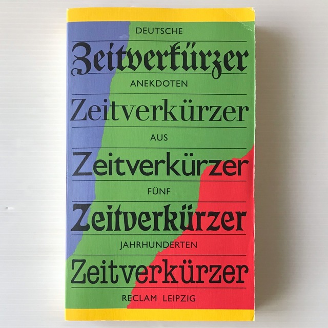 Zeitverkürzer : deutsche Anekdoten aus fünf Jahrhunderten ＜Universal-Bibliothek＞  herausgegeben von Achim Roscher