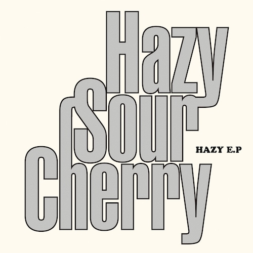 【9/18発売】【7インチ】Hazy Sour Cherry  / HAZY E.P