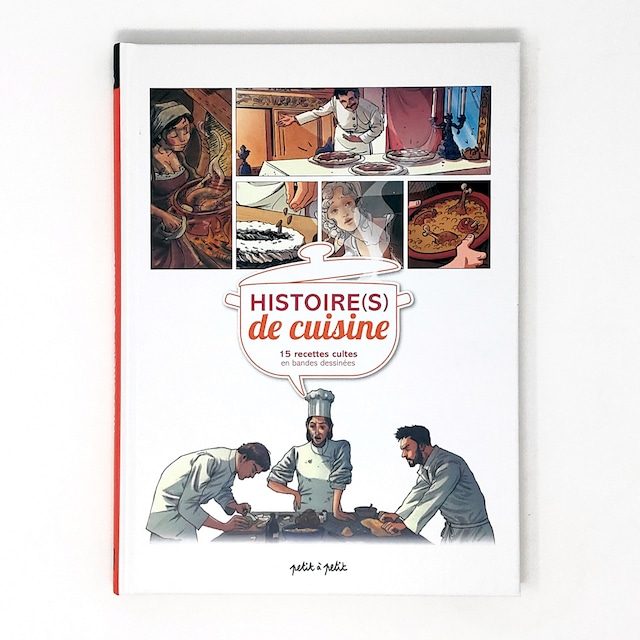 バンドデシネ「Histoire(s) de cuisine ; 15 recettes cultes en bandes dessinée（料理の歴史）」
