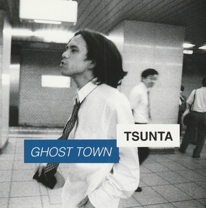 TSUNTA CD「GHOST TOWN」